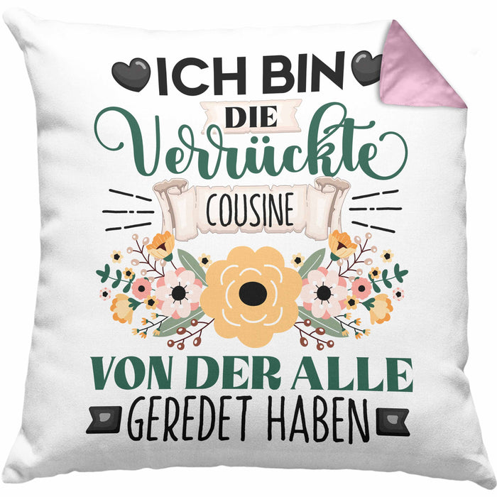 Cousine Kissen mit Füllung 40x40 Geschenk Lustiger Spruch Geschenkidee Ich Bin Die Verrückte Cousine Von Der Alle Geredet Haben (Grau) Rosa Trendation