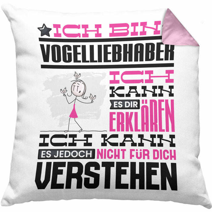 Vogelliebhaber Geschenk Kaffee-Kissen mit Füllung 40x40 Geschenkidee für Vogelliebhaber Ich Bin Vogelliebhaber Ich Kann Es Dir Erklären Jedoch Nicht Für Dich Verstehen Spruch Lustig (Grau) Rosa Trendation