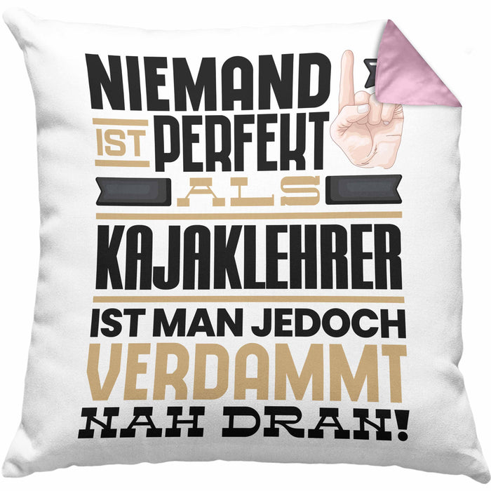 Kajaklehrer Geschenk Kissen mit Füllung 40x40 Lustige Geschenkidee für Kajaklehrer Geburtstag Niemand Ist Perfekt Aber Als Kajaklehrer Ist Man Nah Dran (Grau) Rosa Trendation