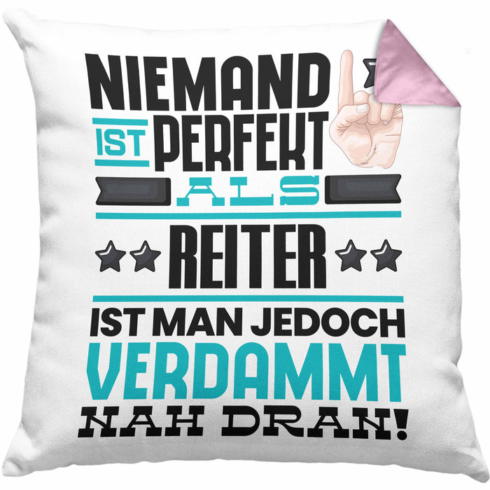 Reiter Geschenk Kissen mit Füllung 40x40 Lustige Geschenkidee für Reiter Geburtstag Niemand Ist Perfekt Aber Als Reiter Ist Man Nah Dran (Grau) Rosa Trendation