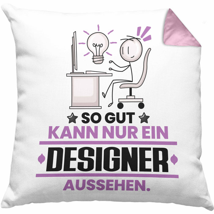 Designer Geschenk Kissen mit Füllung 40x40 So Gut Kann Nur Ein Designer Aussehen Geschenkidee (Grau) Rosa Trendation