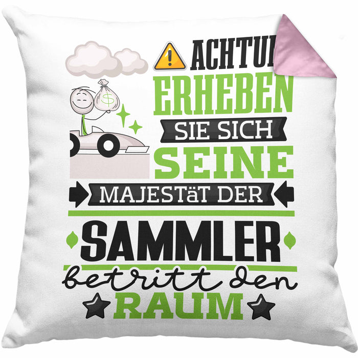 Sammler Geschenk Kissen mit Füllung 40x40 Lustiger Spruch Erheben Sie Sich Der Sammler Betritt den Raum (Grau) Rosa Trendation