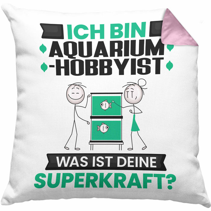 Aquarium-Hobbyist Kissen mit Füllung 40x40 Geschenk für Aquarium-Hobbyist Geburtstag Lustiger Spruch Was Ist Deine Superkraft (Grau) Rosa Trendation