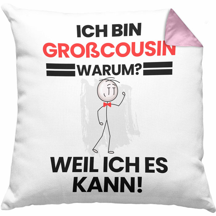 Großcousin Geschenk Kissen mit Füllung 40x40 Lustiger Spruch Ich Bin Großcousin Warum Weil Ich Es Kann Geschenkidee Bester Großcousin Geburtstag (Grau) Rosa Trendation