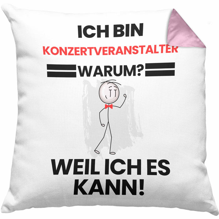 Konzertveranstalter Geschenk Kissen mit Füllung 40x40 Lustiger Spruch Ich Bin Konzertveranstalter Warum Weil Ich Es Kann Geschenkidee Bester Konzertveranstalter Geburtstag (Grau) Rosa Trendation