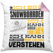 Snowboarder Geschenk Kaffee-Kissen mit Füllung 40x40 Geschenkidee für Snowboarder Ich Bin Snowboarder Ich Kann Es Dir Erklären Jedoch Nicht Für Dich Verstehen Spruch Lustig (Grau) Rosa Trendation