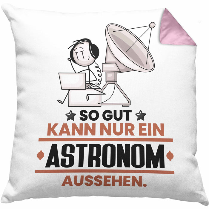 Astronom Geschenk Kissen mit Füllung 40x40 So Gut Kann Nur Ein Astronom Aussehen Geschenkidee (Grau) Rosa Trendation