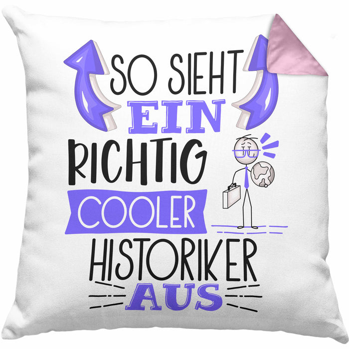 Historiker Kissen mit Füllung 40x40 Geschenk So Sieht Ein RIchtig Cooler Historiker Aus Geschenkidee Lustiger Spruch Geburtstag (Grau) Rosa Trendation