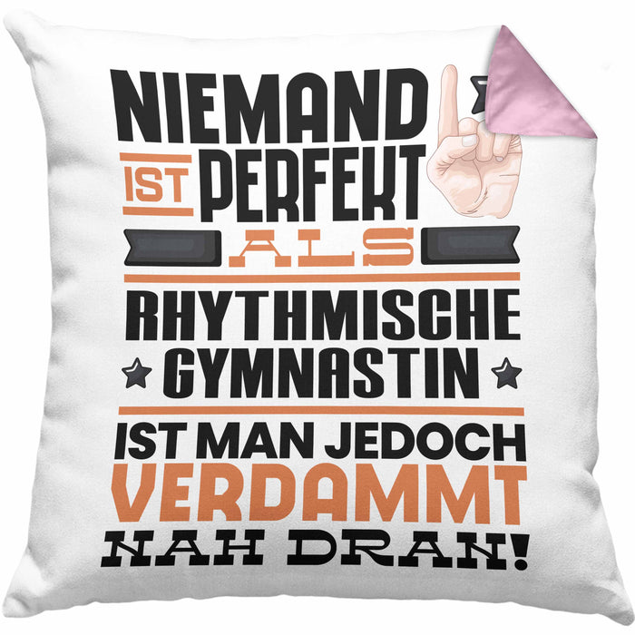 Rhythmische Gymnastin Geschenk Kissen mit Füllung 40x40 Lustige Geschenkidee für Rhythmische Gymnastin Geburtstag Niemand Ist Perfekt Aber Als Rhythmische Gymnastin Ist Man Nah Dran (Grau) Rosa Trendation