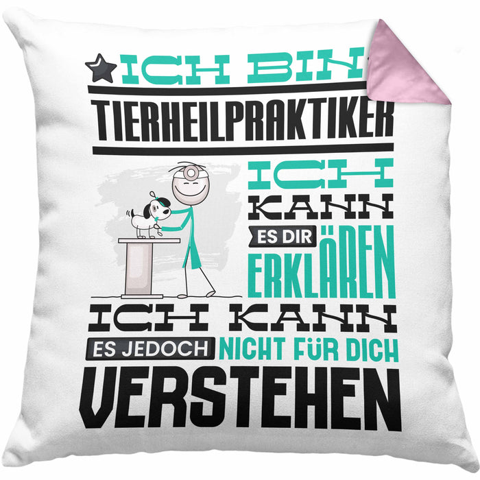 Tierheilpraktiker Geschenk Kaffee-Kissen mit Füllung 40x40 Geschenkidee für Tierheilpraktiker Ich Bin Tierheilpraktiker Ich Kann Es Dir Erklären Jedoch Nicht Für Dich Verstehen Spruch Lustig (Grau) Rosa Trendation