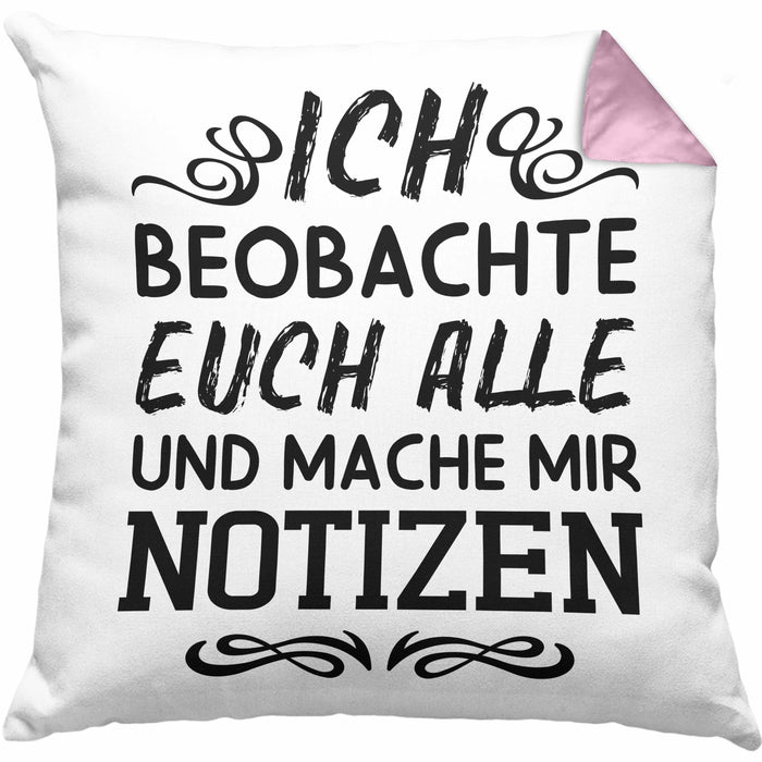Ich Beobachte Euch Alle Und Mache Mir Notizen Kissen mit Füllung 40x40 Geschenk Arbeitskollegin Kollege Geschenkidee (Grau) Rosa Trendation