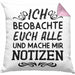 Ich Beobachte Euch Alle Und Mache Mir Notizen Kissen mit Füllung 40x40 Geschenk Arbeitskollegin Kollege Geschenkidee (Grau) Rosa Trendation
