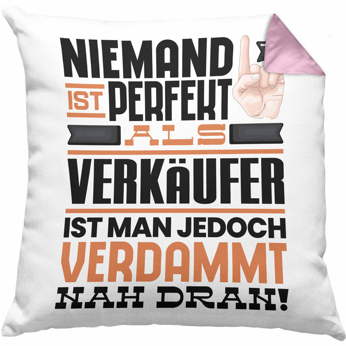 Verkäufer Geschenk Kissen mit Füllung 40x40 Lustige Geschenkidee für Verkäufer Geburtstag Niemand Ist Perfekt Aber Als Verkäufer Ist Man Nah Dran (Grau) Rosa Trendation