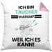 Taucher Geschenk Kissen mit Füllung 40x40 Lustiger Spruch Ich Bin Taucher Warum Weil Ich Es Kann Geschenkidee Bester Taucher Geburtstag (Grau) Rosa Trendation