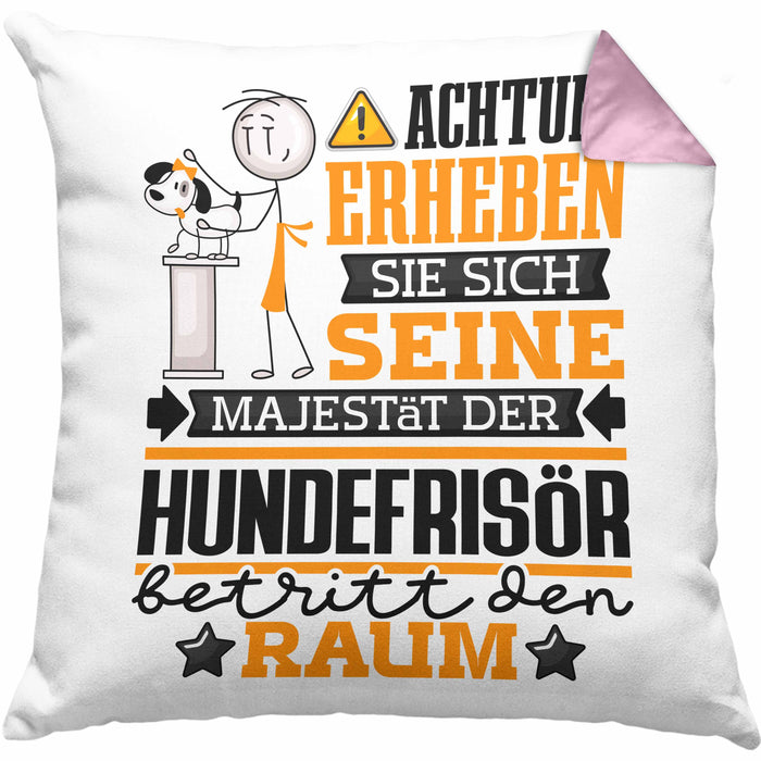 Hundefrisör Geschenk Kissen mit Füllung 40x40 Lustiger Spruch Erheben Sie Sich Der Hundefrisör Betritt den Raum (Grau) Rosa Trendation