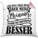 Du Hast Zwar Recht Aber Meine Meinung Finde Ich Trotzdem Besser Kissen mit Füllung 40x40 Geschenk Lustiger Spruch Häferl (Grau) Rosa Trendation