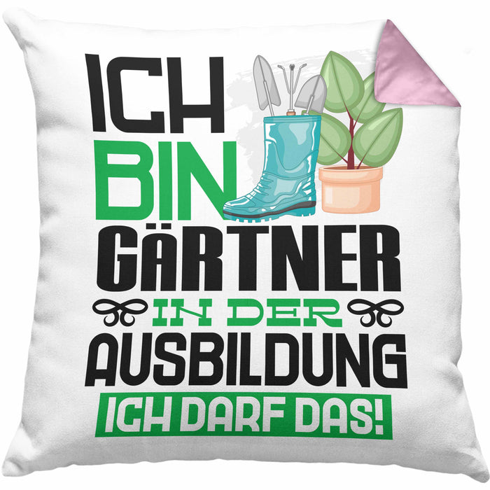 Gärtner Ausbildung Kissen mit Füllung 40x40 Geschenk Ich Bin Gärtner In Der Ausbildung Ich Darf Das Geschenkidee Spruch (Grau) Rosa Trendation