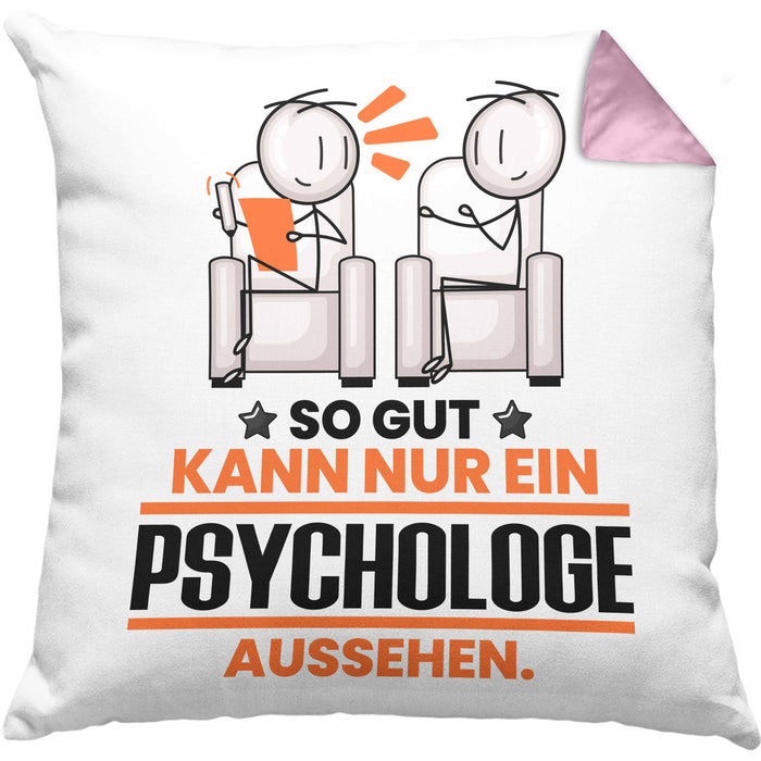 Psychologe Geschenk Kissen mit Füllung 40x40 So Gut Kann Nur Ein Psychologe Aussehen Geschenkidee (Grau) Rosa Trendation