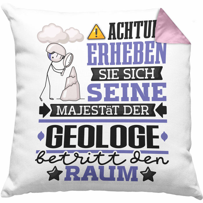 Geologe Geschenk Kissen mit Füllung 40x40 Lustiger Spruch Erheben Sie Sich Der Geologe Betritt den Raum (Grau) Rosa Trendation