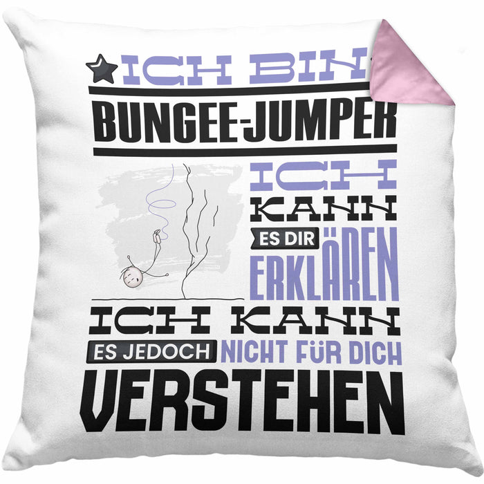 Bungee-Jumper Geschenk Kaffee-Kissen mit Füllung 40x40 Geschenkidee für Bungee-Jumper Ich Bin Bungee-Jumper Ich Kann Es Dir Erklären Jedoch Nicht Für Dich Verstehen Spruch Lustig (Grau) Rosa Trendation