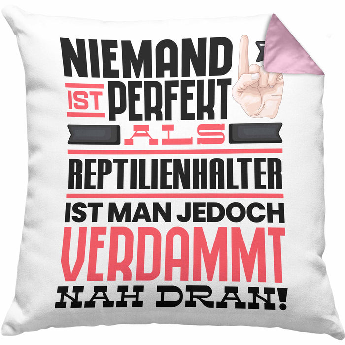 Reptilienhalter Geschenk Kissen mit Füllung 40x40 Lustige Geschenkidee für Reptilienhalter Geburtstag Niemand Ist Perfekt Aber Als Reptilienhalter Ist Man Nah Dran (Grau) Rosa Trendation
