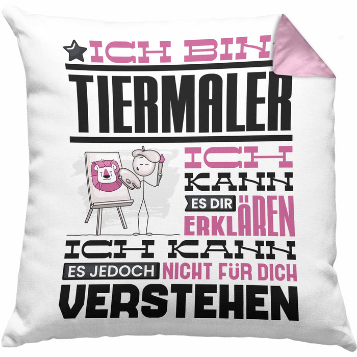 Tiermaler Geschenk Kaffee-Kissen mit Füllung 40x40 Geschenkidee für Tiermaler Ich Bin Tiermaler Ich Kann Es Dir Erklären Jedoch Nicht Für Dich Verstehen Spruch Lustig (Grau) Rosa Trendation