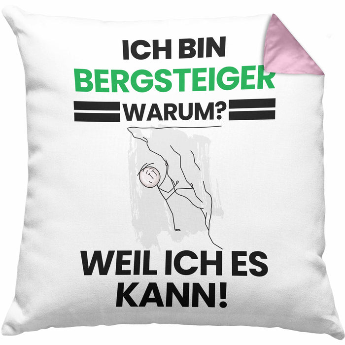 Bergsteiger Geschenk Kissen mit Füllung 40x40 Lustiger Spruch Ich Bin Bergsteiger Warum Weil Ich Es Kann Geschenkidee Bester Bergsteiger Geburtstag (Grau) Rosa Trendation
