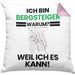 Bergsteiger Geschenk Kissen mit Füllung 40x40 Lustiger Spruch Ich Bin Bergsteiger Warum Weil Ich Es Kann Geschenkidee Bester Bergsteiger Geburtstag (Grau) Rosa Trendation