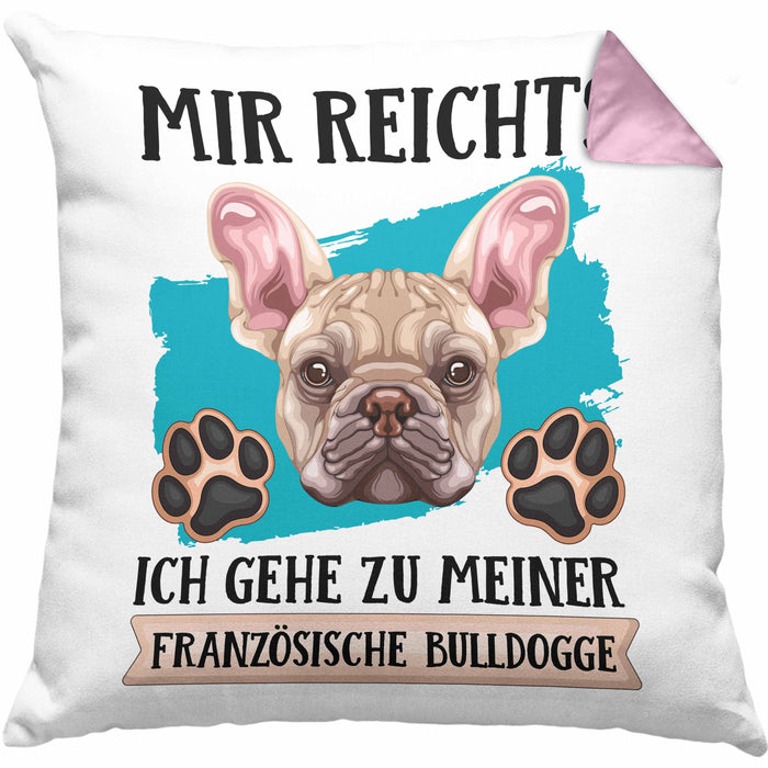 Französische Bulldogge Besitzer Kissen mit Füllung 40x40 Geschenk Lustiger Spruch Geschenkidee Mir Reichts Ich Geh Zu Meinem Französische Bulldogge (Grau) Rosa Trendation