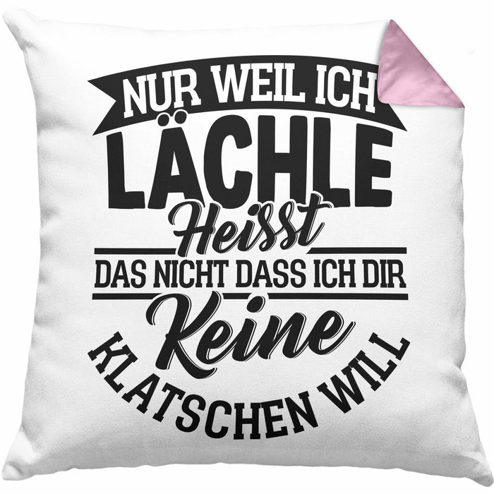 Sarkastischer Spruch Kissen mit Füllung 40x40 Geschenk für Frauen Nur Weil Ich Lächle Heißt Das Nicht Dass Ich Dir Keine Klatschen Will (Grau) Rosa Trendation