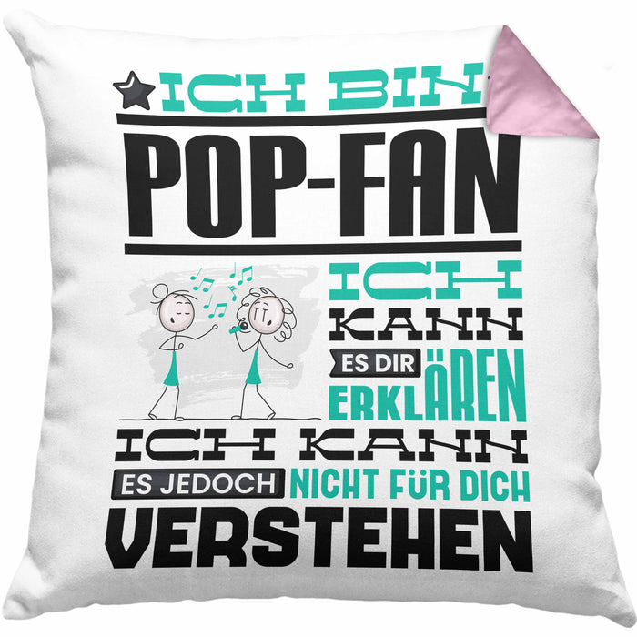 Pop-Fan Geschenk Kissen mit Füllung 40x40 Lustige Geschenkdiee für einen Pop-Fan Geburtstag Ich Bin Pop-Fan Ich Kann Es Dir Erklären Aber Nicht Für Dich Verstehen (Grau) Rosa Trendation