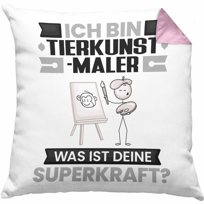 Tierkunst-Maler Kissen mit Füllung 40x40 Geschenk für Tierkunst-Maler Geburtstag Lustiger Spruch Was Ist Deine Superkraft (Grau) Rosa Trendation