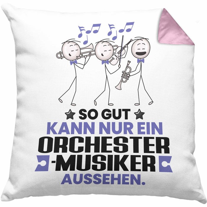 Orchestermusiker Geschenk Kissen mit Füllung 40x40 So Gut Kann Nur Ein Orchestermusiker Aussehen Geschenkidee (Grau) Rosa Trendation