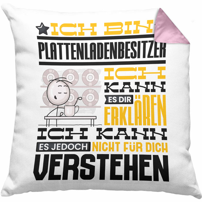 Plattenladenbesitzer Geschenk Kissen mit Füllung 40x40 Lustige Geschenkdiee für einen Plattenladenbesitzer Geburtstag Ich Bin Plattenladenbesitzer Ich Kann Es Dir Erklären Aber Nicht Für Dich Verstehen (Grau) Rosa Trendation