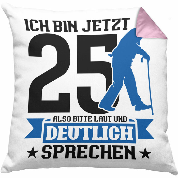 Kissen mit Füllung 40x40 Geschenk zum 25. Geburtstag Lustiger Spruch Geschenkidee Männer Frauen (Grau) Rosa Trendation