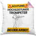 Trompeter Kissen mit Füllung 40x40 Geschenk Lustiger Spruch Geschenkidee für Trompeter Achtung Hochleistungs Trompeter Bei Der Arbeit (Grau) Rosa Trendation