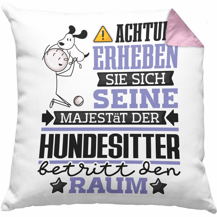 Hundesitter Geschenk Kissen mit Füllung 40x40 Lustiger Spruch Erheben Sie Sich Der Hundesitter Betritt den Raum (Grau) Rosa Trendation