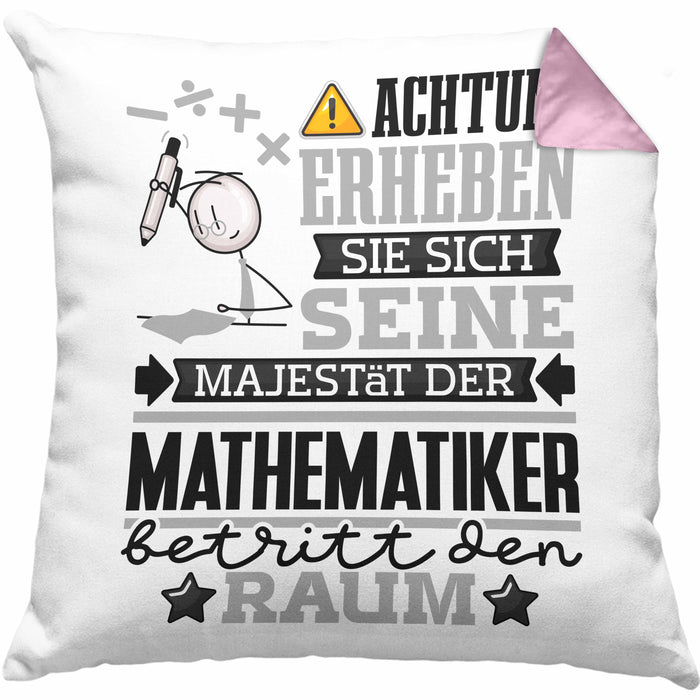 Mathematiker Geschenk Kissen mit Füllung 40x40 Lustiger Spruch Erheben Sie Sich Der Mathematiker Betritt den Raum (Grau) Rosa Trendation