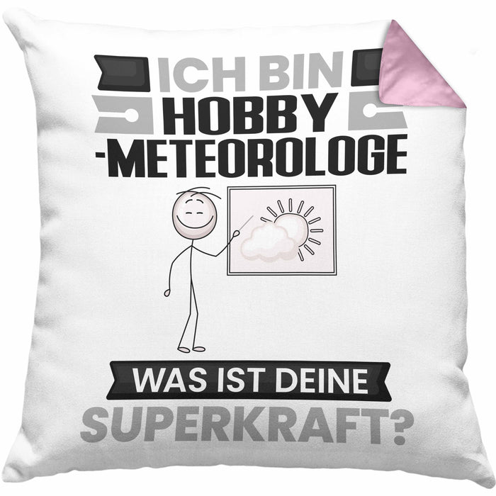 Hobbymeteorologe Kissen mit Füllung 40x40 Geschenk für Hobbymeteorologe Geburtstag Lustiger Spruch Was Ist Deine Superkraft (Grau) Rosa Trendation