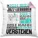 Jazz-Liebhaber Geschenk Kissen mit Füllung 40x40 Lustige Geschenkdiee für einen Jazz-Liebhaber Geburtstag Ich Bin Jazz-Liebhaber Ich Kann Es Dir Erklären Aber Nicht Für Dich Verstehen (Grau) Rosa Trendation