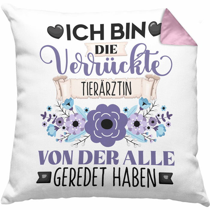 Tierärztin Kissen mit Füllung 40x40 Geschenk Lustiger Spruch Geschenkidee Ich Bin Die Verrückte Tierärztin Von Der Alle Geredet Haben (Grau) Rosa Trendation