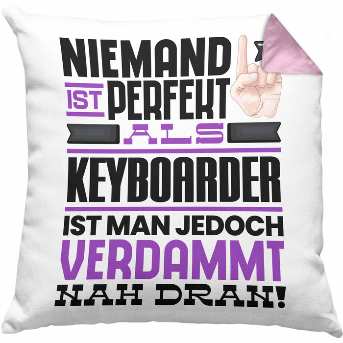Keyboarder Geschenk Kissen mit Füllung 40x40 Lustige Geschenkidee für Keyboarder Geburtstag Niemand Ist Perfekt Aber Als Keyboarder Ist Man Nah Dran (Grau) Rosa Trendation