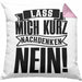 Spruch Kissen mit Füllung 40x40 Geschenk Lass Mich Kurz Nachdenken Nein (Grau) Rosa Trendation