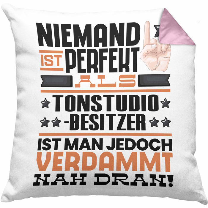 Tonstudio-Besitzer Geschenk Kissen mit Füllung 40x40 Lustige Geschenkidee für Tonstudio-Besitzer Geburtstag Niemand Ist Perfekt Aber Als Tonstudio-Besitzer Ist Man Nah Dran (Grau) Rosa Trendation