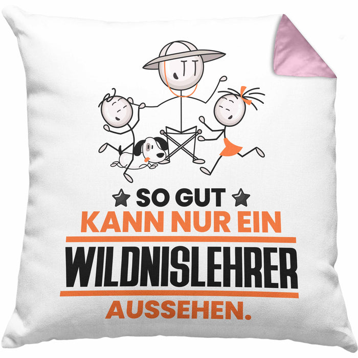 Wildnislehrer Geschenk Kissen mit Füllung 40x40 So Gut Kann Nur Ein Wildnislehrer Aussehen Geschenkidee (Grau) Rosa Trendation