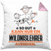 Wildnislehrer Geschenk Kissen mit Füllung 40x40 So Gut Kann Nur Ein Wildnislehrer Aussehen Geschenkidee (Grau) Rosa Trendation