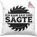 Ich Kam Sah Und Sägte Kreissäge Kissen mit Füllung 40x40 Geschenk Holzarbeiter Geschenkidee Schreiner (Grau) Rosa Trendation