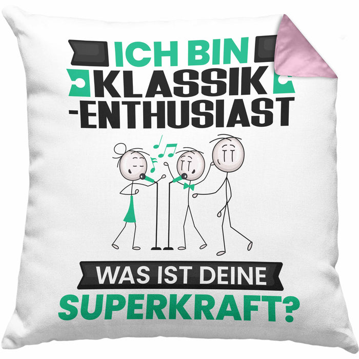 Klassik-Enthusiast Kissen mit Füllung 40x40 Geschenk für Klassik-Enthusiast Geburtstag Lustiger Spruch Was Ist Deine Superkraft (Grau) Rosa Trendation