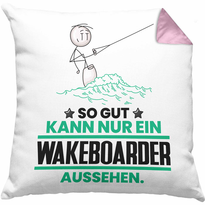 Wakeboarder Geschenk Kissen mit Füllung 40x40 So Gut Kann Nur Ein Wakeboarder Aussehen Geschenkidee (Grau) Rosa Trendation