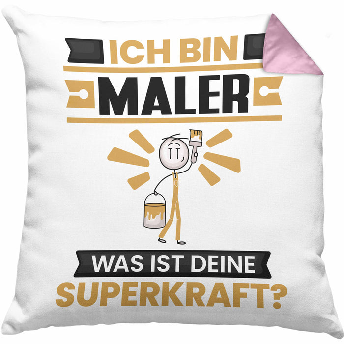 Maler Kissen mit Füllung 40x40 Geschenk für Maler Geburtstag Lustiger Spruch Was Ist Deine Superkraft (Grau) Rosa Trendation